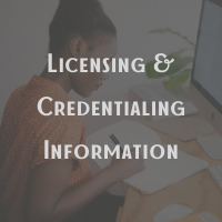 Licensing Credentialing Information 